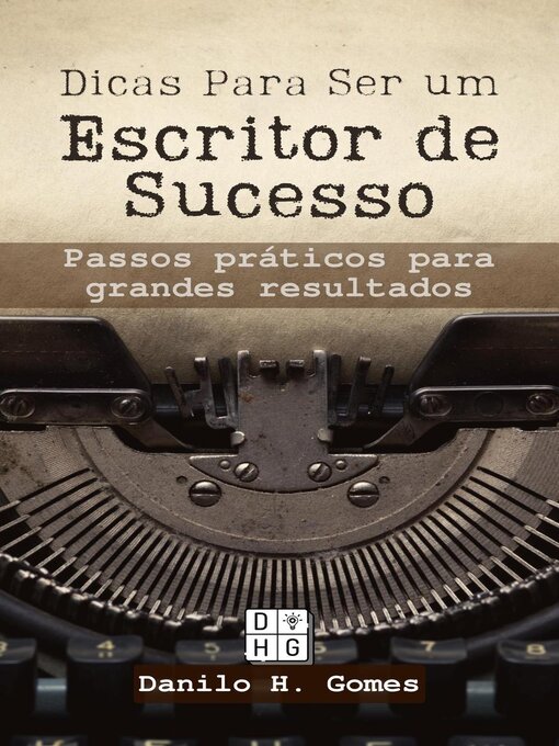 Title details for Dicas Para Ser um Escritor de Sucesso by Danilo H. Gomes - Available